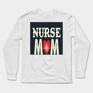 nurse mom Long Sleeve T-Shirt